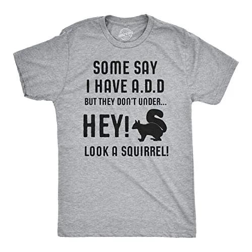 Crazy Dog T-Shirts Some People Think I Have ADD But? Men's Grey T-Shirt M | Funny Animal Sayings thumbnail 1