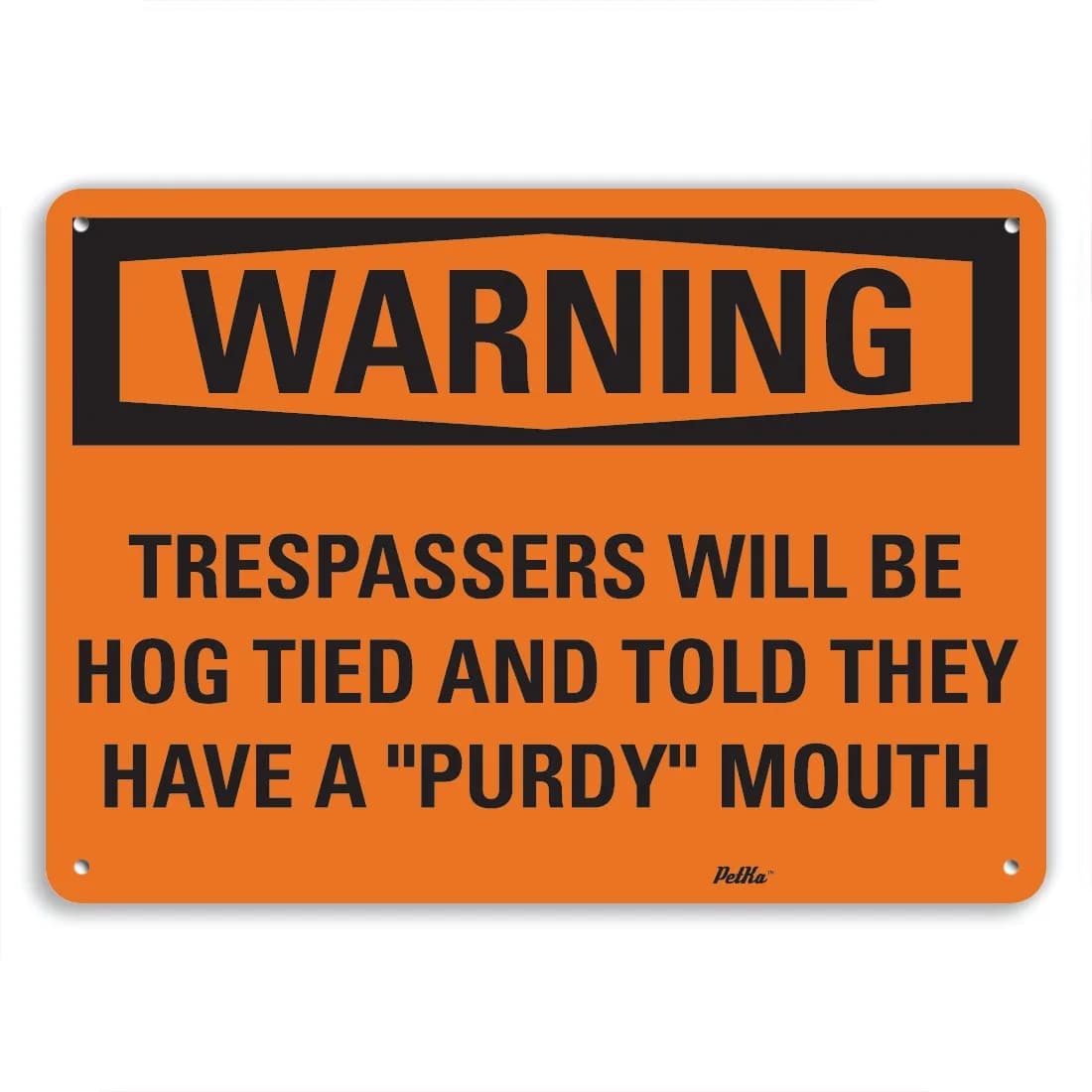 SmartSign "Trespassers Will be hog Tied and Told They Have a "Purdy" Mouth" Aluminum Sign, 35.56cm x 25.4cm | Warning Sign for Property — Warning