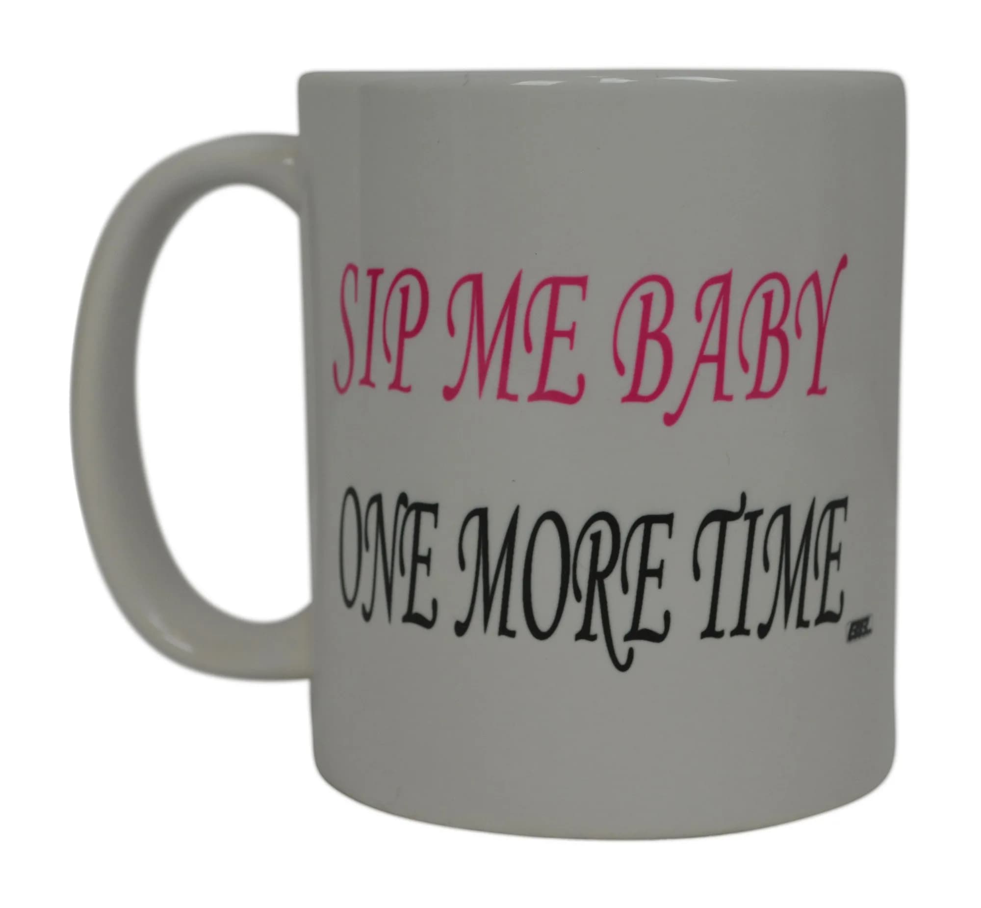 Rogue River Tactical Pink Sip Me Baby One More Time Novelty Ceramic Coffee Mug 325ml (11oz) | Funny Gift for Women — White
