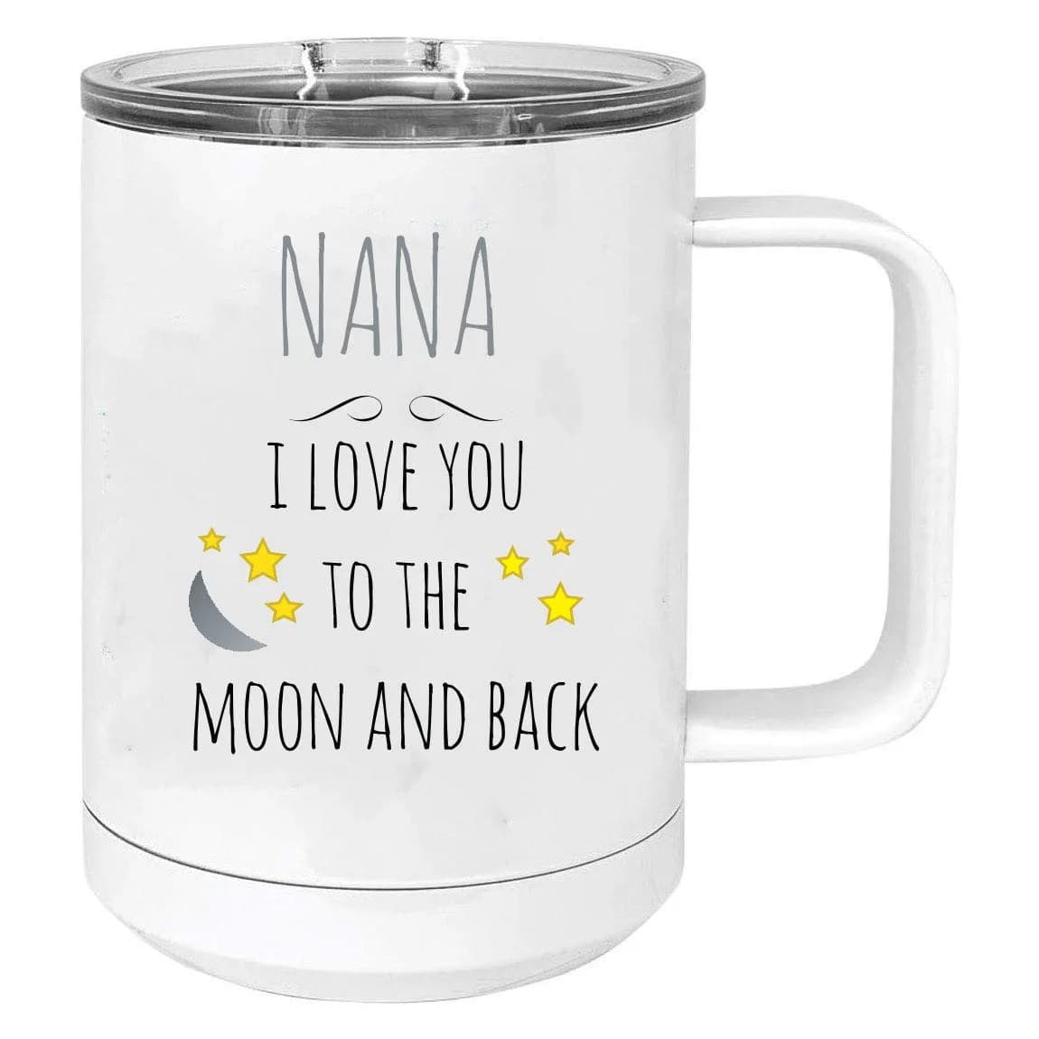 CustomGiftsNow Nana - I Love You to the Moon and Back Stainless Steel Travel Mug 15 Oz | Vacuum Insulated White - main product image