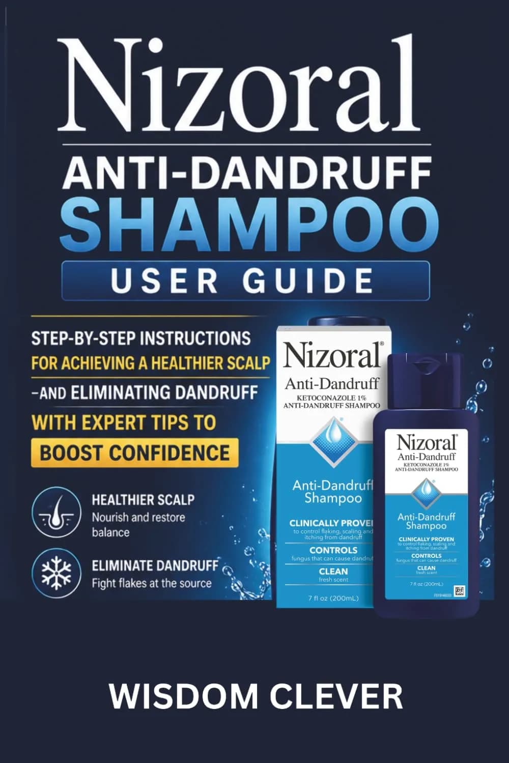 Nizoral Anti-Dandruff Shampoo User Guide: Step-by-Step Instructions for Healthier Scalp | 75 Pages - main product image